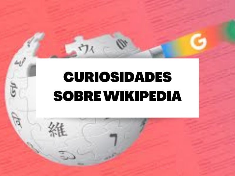 15 curiosidades sobre Wikipedia que seguramente desconocías
