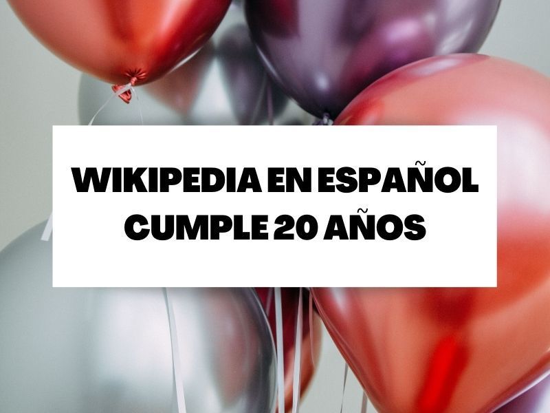 Wikipedia en español cumple 20 años
